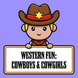 Western Fun: Cowboys & Cowgirls