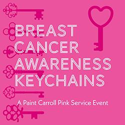 A pink background with a vertical line of dark pink vintage keys and the title Breast Cancer Awareness Keychains: A Paint Carroll Pink Service Event in white