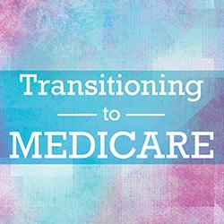 Transitioning to Medicare text in white over an abstract blueish purple background