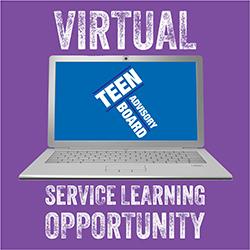 Virtual Teen Advisory Board: Service Learning Opportunity