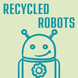 Recycled Robots