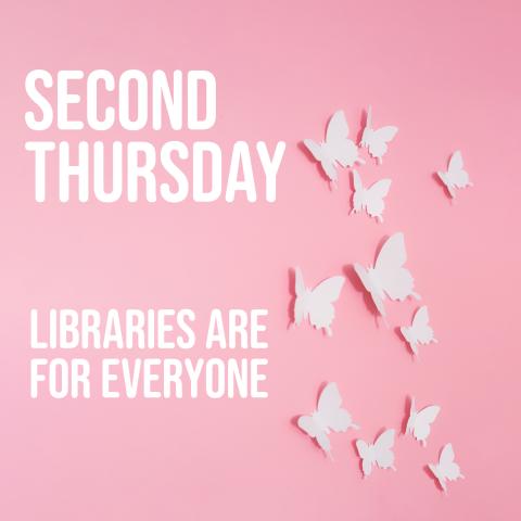Second Thursday: Libraries Are for Everyone