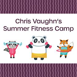Chris Vaughn's Summer Fitness Camp