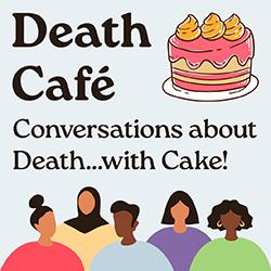 Death Café: Conversations about Death ... with Cake!
