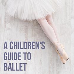 A Children's Guide to Ballet