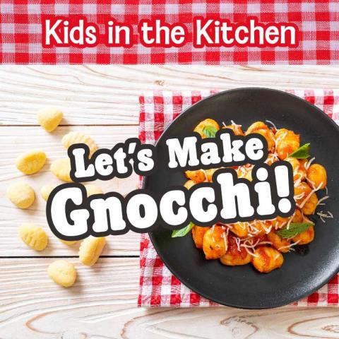 Kids in the Kitchen: Let's Make Gnocchi!