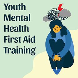 Youth Mental Health First Aid Training