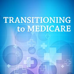 Transitioning to Medicare Part 2