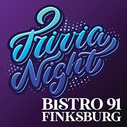 TRIVIA NIGHT at Bistro 91 in Finksburg