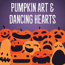 Pumpkin Art & Dancing Hearts