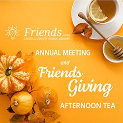 Friends Annual Meeting & Friends Giving Afternoon Tea