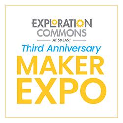 Exploration Commons at 50 East Third Anniversary Maker Expo