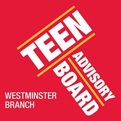 Westminster Branch Teen Advisory Board