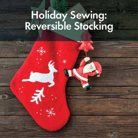 Image of red stocking with text - Holiday Sewing: Reversible Stocking