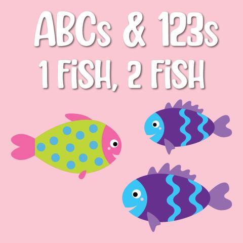 ABCs & 123s: 1 Fish, 2 Fish