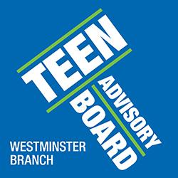 Westminster Branch Teen Advisory Board