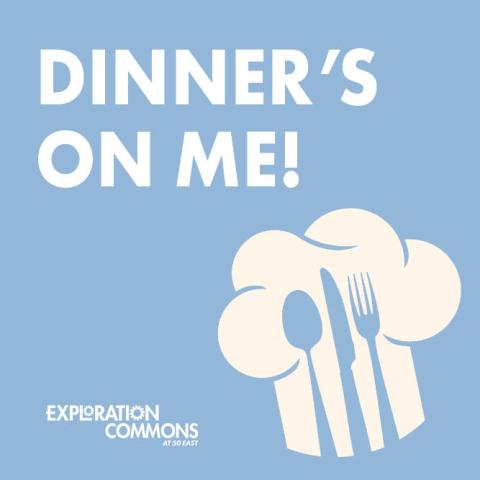 Dinner's on Me!