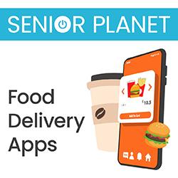 Senior Planet: Food Delivery Apps