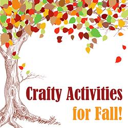 Crafty Activities for Fall!