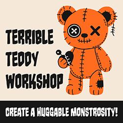 Terrible Teddy Workshop: Create a Huggable Monstrosity!