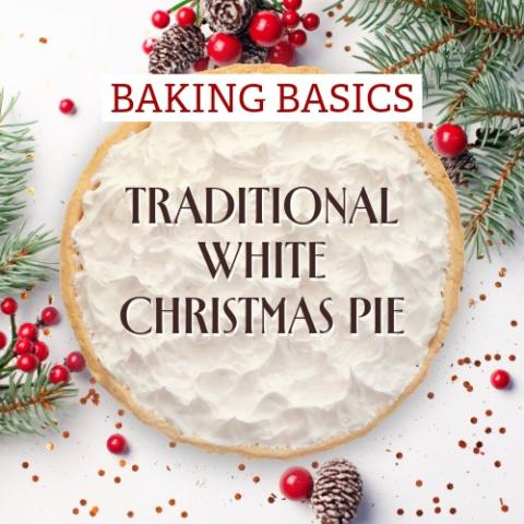 Baking Basics: Traditional White Christmas Pie