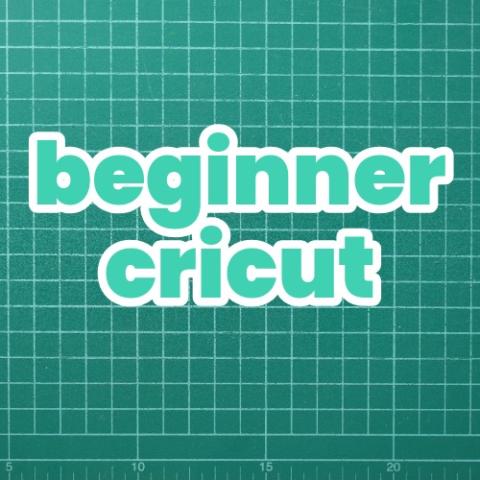 Beginner Cricut
