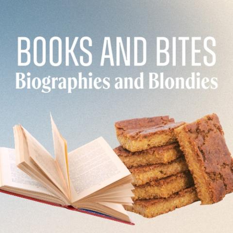 Books and Bites: Biographies and Blondies