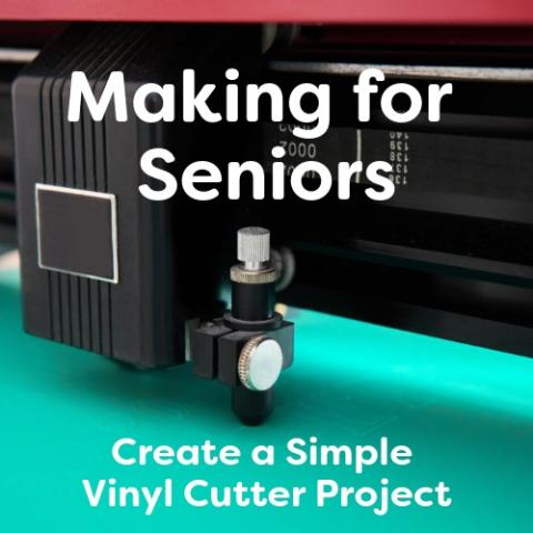 Making for Seniors: Create a Simple Vinyl Cutter Project