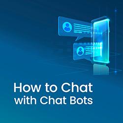 A digital-themed illustration with a glowing smartphone and chat bubbles, and the text "How to Chat with Chat Bots."