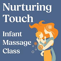 Illustration of a woman holding an infant with the text "Nurturing Touch Infant Massage Class."