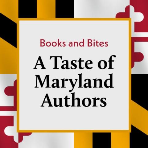 Books and Bites: A Taste of Maryland Authors