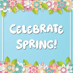 Spring-themed design with colorful flowers and the text "CELEBRATE SPRING!"