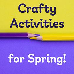 The text "Crafty Activities for Spring!" with purple and yellow pencils on a split yellow and purple background.