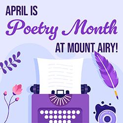 The text "April is Poetry Month at Mount Airy!" over a purple typewriter and quill.