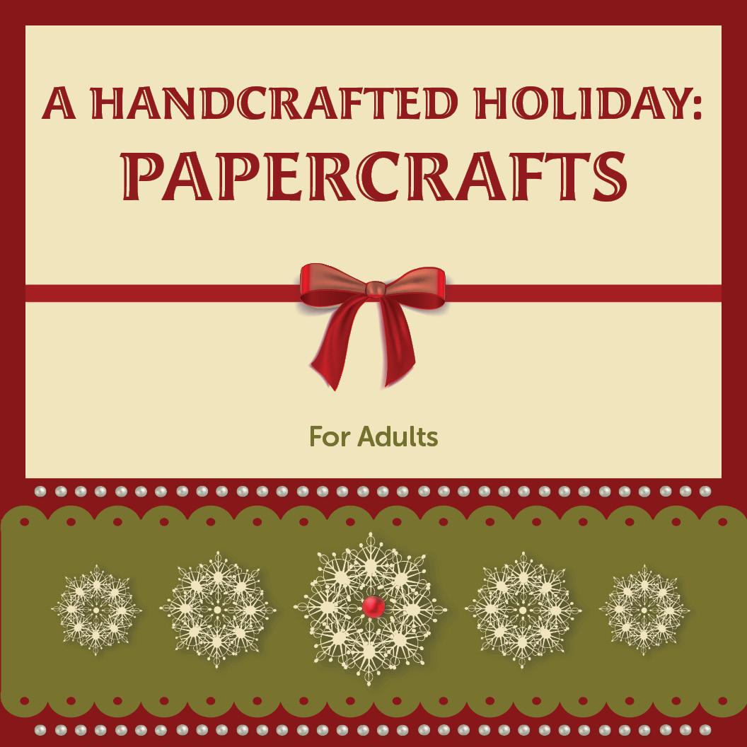 A Handcrafted Holiday: Papercrafts