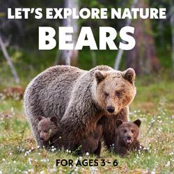 Let's Explore Nature: Bears