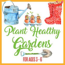 Plant Healthy Gardens