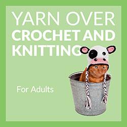 Yarn Over Crochet and Knitting