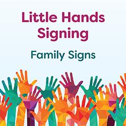 Little Hands Signing: Family Signs