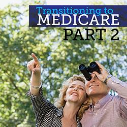 Transitioning to Medicare Part 2