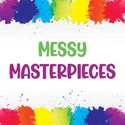 Messy Masterpieces