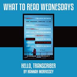 What to Read Wednesdays: Hello,Transcriber 