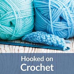 Hooked on Crochet