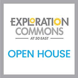 Exploration Commons Open House