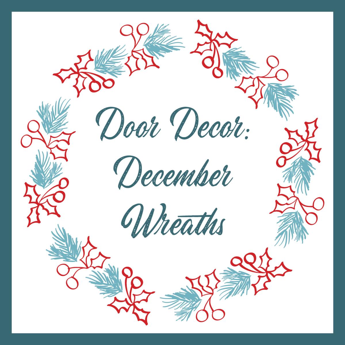 Door Decor: December Wreaths