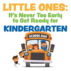 Little Ones: It's Never Too Early to Get Ready for Kindergarten