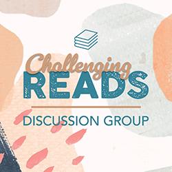 Challenging Reads Discussion Group