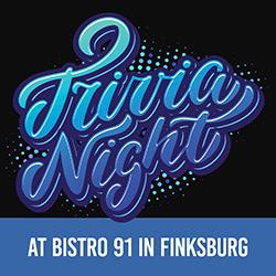 TRIVIA NIGHT at Bistro 91 in Finksburg