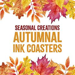 Seasonal Creations: Autumnal Ink Coasters