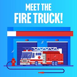 Meet the Fire Truck!